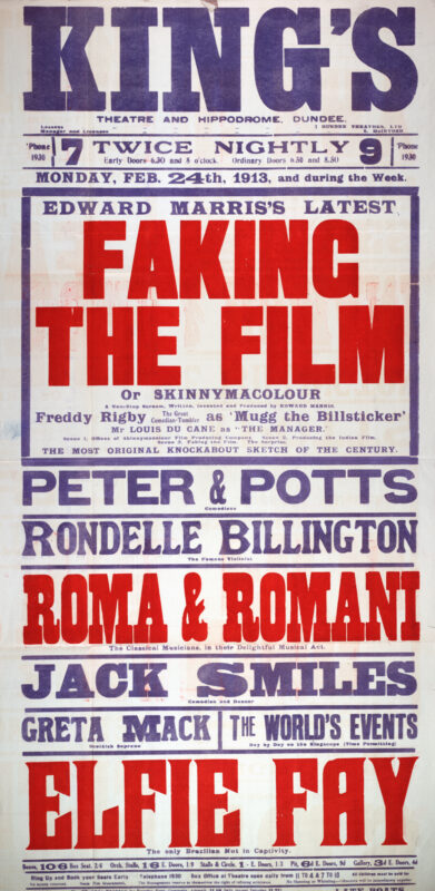 Large red, blue, and white theatre poster for the King’s Theatre and Hippodrome, Dundee, advertising a variety programme beginning 24 February 1913. The poster is dominated by the title Faking the Film in oversized red lettering and lists supporting performers including Peter and Potts, Rondelle Billington, Roma and Romani, Jack Smiles, Greta Mack, and Elie Fay.