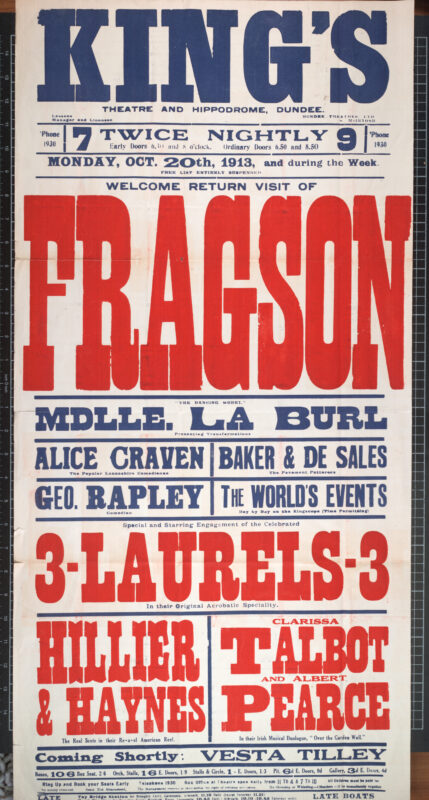 This poster advertises a variety programme at Dundee’s King’s Theatre and Hippodrome beginning 20 January 1913. Headlined by singer and entertainer Harry Lauder, one of Scotland’s most celebrated music hall stars, the bill also featured comedians, vocalists, speciality performers, and novelty acts. The bold red and blue typography demonstrates the striking graphic style used to promote Edwardian theatre and variety entertainment.