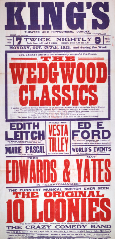 Large red, blue, and white theatre poster for the King’s Theatre and Hippodrome, Dundee, advertising a variety programme beginning 27 October 1913. Dominated by the title The Wedgwood Classics, the poster promotes a series of artistic living tableaux and features supporting acts including Vesta Tilley, Edith Leitch, Ed E. Ford, Edwards and Yates, Marie Pascal, and The Original 10 Loonies.